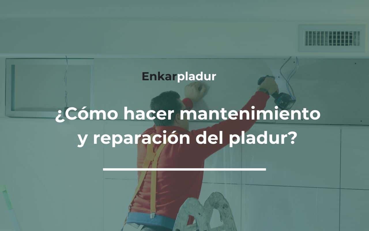 como hacer mantenimiento y reparacion del pladur